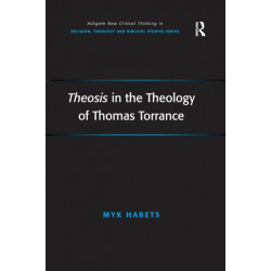 Theosis in the Theology of Thomas Torrance