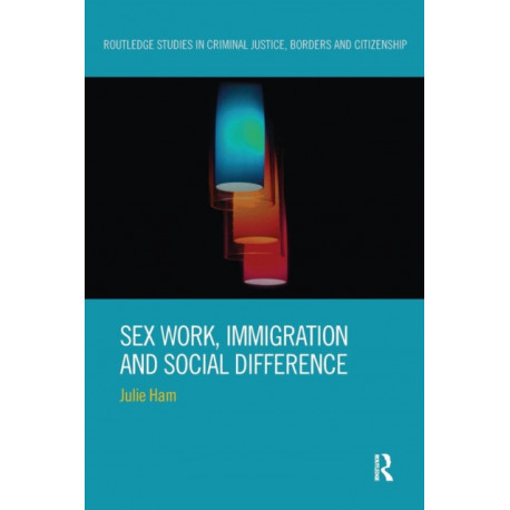Sex Work, Immigration and Social Difference