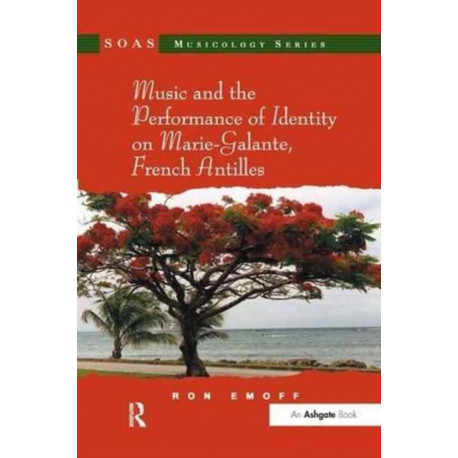 Music and the Performance of Identity on Marie-Galante, French Antilles