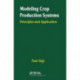 Modeling Crop Production Systems: Principles and Application