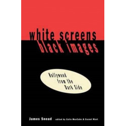 White Screens/Black Images: Hollywood From the Dark Side