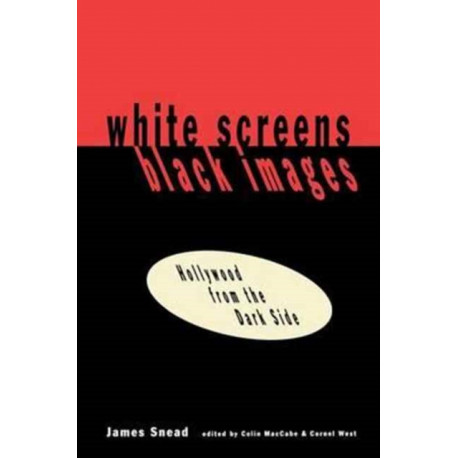 White Screens/Black Images: Hollywood From the Dark Side