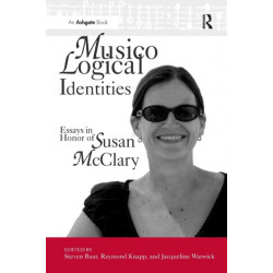 Musicological Identities: Essays in Honor of Susan McClary