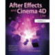 After Effects and Cinema 4D Lite: 3D Motion Graphics and Visual Effects Using CINEWARE