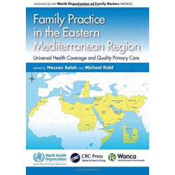 Family Practice in the Eastern Mediterranean Region: Universal Health Coverage and Quality Primary Care