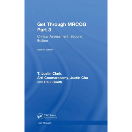 Get Through MRCOG Part 3: Clinical Assessment, Second Edition