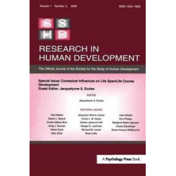 Contextual Influences on Life Span/life Course: A Special Issue of Research in Human Development