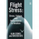 Flight Stress: Stress, Fatigue and Performance in Aviation