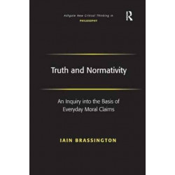 Truth and Normativity: An Inquiry into the Basis of Everyday Moral Claims