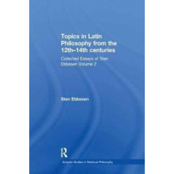 Topics in Latin Philosophy from the 12th–14th centuries: Collected Essays of Sten Ebbesen Volume 2