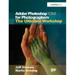 Adobe Photoshop CS4 for Photographers: The Ultimate Workshop