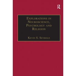 Explorations in Neuroscience, Psychology and Religion