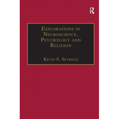 Explorations in Neuroscience, Psychology and Religion