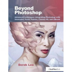 Beyond Photoshop: Advanced techniques using Illustrator, Poser, Painter, and more