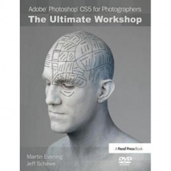 Adobe Photoshop CS5 for Photographers: The Ultimate Workshop