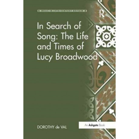 In Search of Song: The Life and Times of Lucy Broadwood