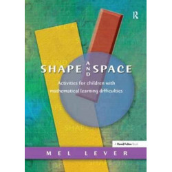 Shape and Space: Activities for Children with Mathematical Learning Difficulties