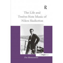 The Life and Twelve-Note Music of Nikos Skalkottas