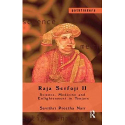 Raja Serfoji II: Science, Medicine and Enlightenment in Tanjore