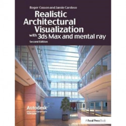 Realistic Architectural Visualization with 3ds Max and mental ray