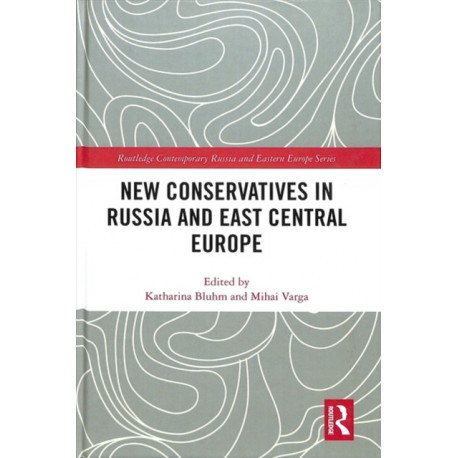 New Conservatives in Russia and East Central Europe
