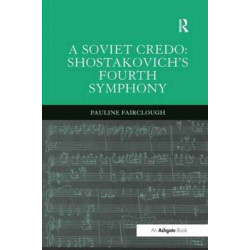 A Soviet Credo: Shostakovich's Fourth Symphony