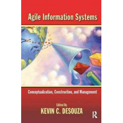 Agile Information Systems: Conceptualization, Construction, and Management