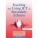 Teaching and Using ICT in Secondary Schools