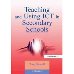 Teaching and Using ICT in Secondary Schools