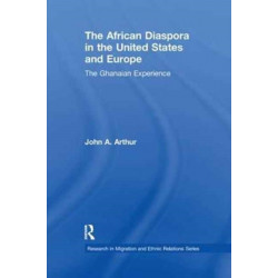 The African Diaspora in the United States and Europe: The Ghanaian Experience