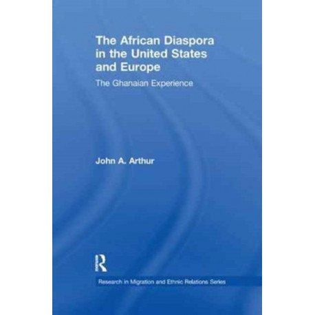 The African Diaspora in the United States and Europe: The Ghanaian Experience