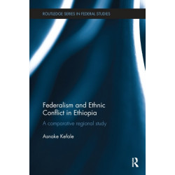 Federalism and Ethnic Conflict in Ethiopia: A Comparative Regional Study