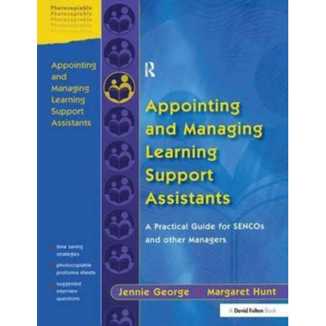 Appointing and Managing Learning Support Assistants: A Practical Guide for SENCOs and Other Managers