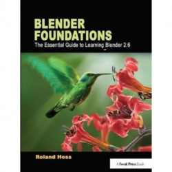 Blender Foundations: The Essential Guide to Learning Blender 2.5