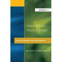 Home-School Work in Britain: Review, Reflection, and Development