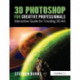 3D Photoshop for Creative Professionals: Interactive Guide for Creating 3D Art
