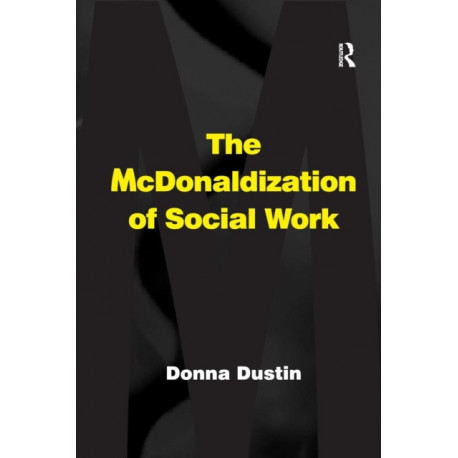 The McDonaldization of Social Work