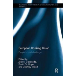 European Banking Union: Prospects and challenges