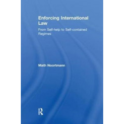 Enforcing International Law: From Self-help to Self-contained Regimes