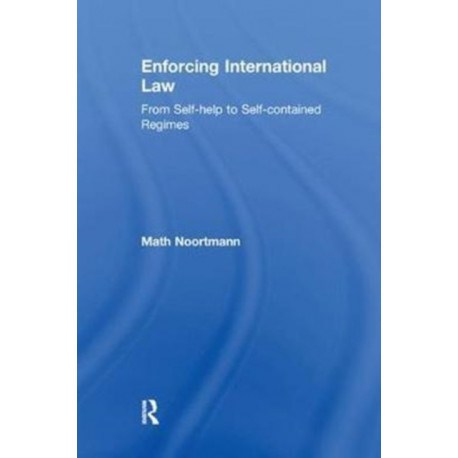 Enforcing International Law: From Self-help to Self-contained Regimes