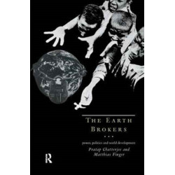 The Earth Brokers: Power, Politics and World Development