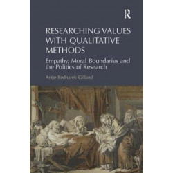 Researching Values with Qualitative Methods: Empathy, Moral Boundaries and the Politics of Research