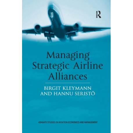 Managing Strategic Airline Alliances