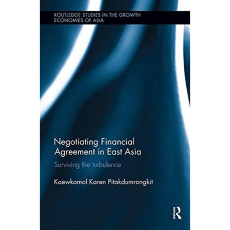 Negotiating Financial Agreement in East Asia: Surviving the Turbulence