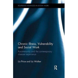 Chronic Illness, Vulnerability and Social Work: Autoimmunity and the contemporary disease experience