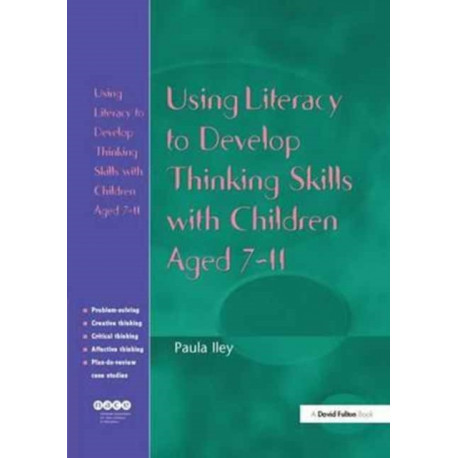 Using Literacy to Develop Thinking Skills with Children Aged 7-11