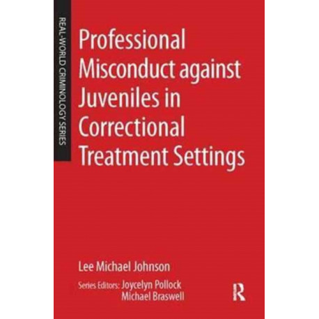 Professional Misconduct against Juveniles in Correctional Treatment Settings