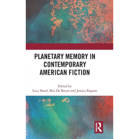 Planetary Memory in Contemporary American Fiction