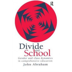Divide And School: Gender And Class Dynamics In Comprehensive Education