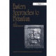 Eastern Approaches to Byzantium: Papers from the Thirty-Third Spring Symposium of Byzantine Studies, University of Warwick, Coventry, March 1999